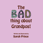 Load image into Gallery viewer, Sarah Prince - The Bad Thing About Grandpas!