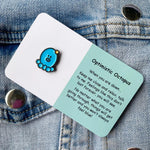 Load image into Gallery viewer, Little Joys Wellbeing Pin - Optimistic Octopus
