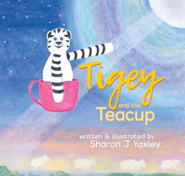 Sharon J Yaxley - Tigey and the Teacup