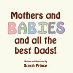 Load image into Gallery viewer, Sara Prince - Mothers and Babies and all the best Dads!
