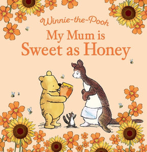 Winnie The Pooh - My Mum is Sweet as Honey